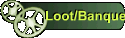 Loot/Banque